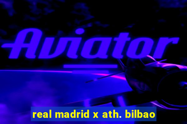 real madrid x ath. bilbao